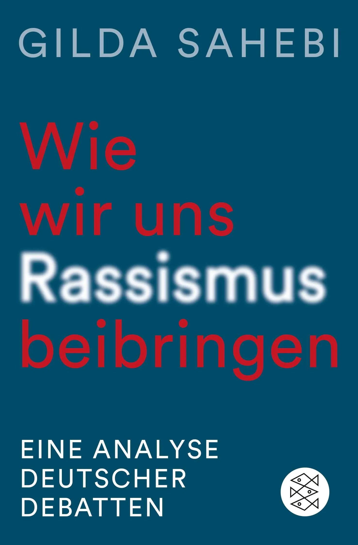 Buchcover von 'Wie wir uns Rassismus beibringen' - Taschenbuch von Gilda Sahebi