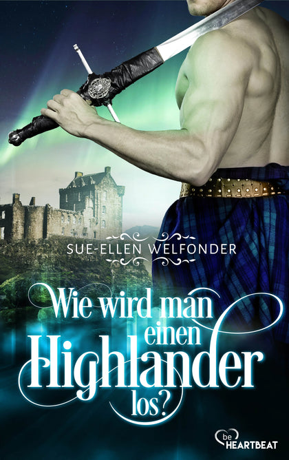 Cover: Wie wird man einen Highlander los? (E-Book) von Sue-Ellen Welfonder