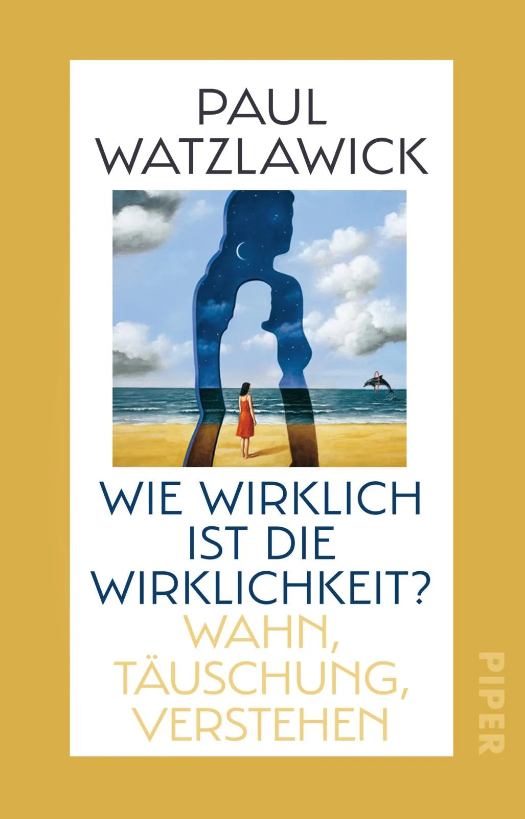 Buchcover von 'Wie wirklich ist die Wirklichkeit?' - Taschenbuch von Paul Watzlawick