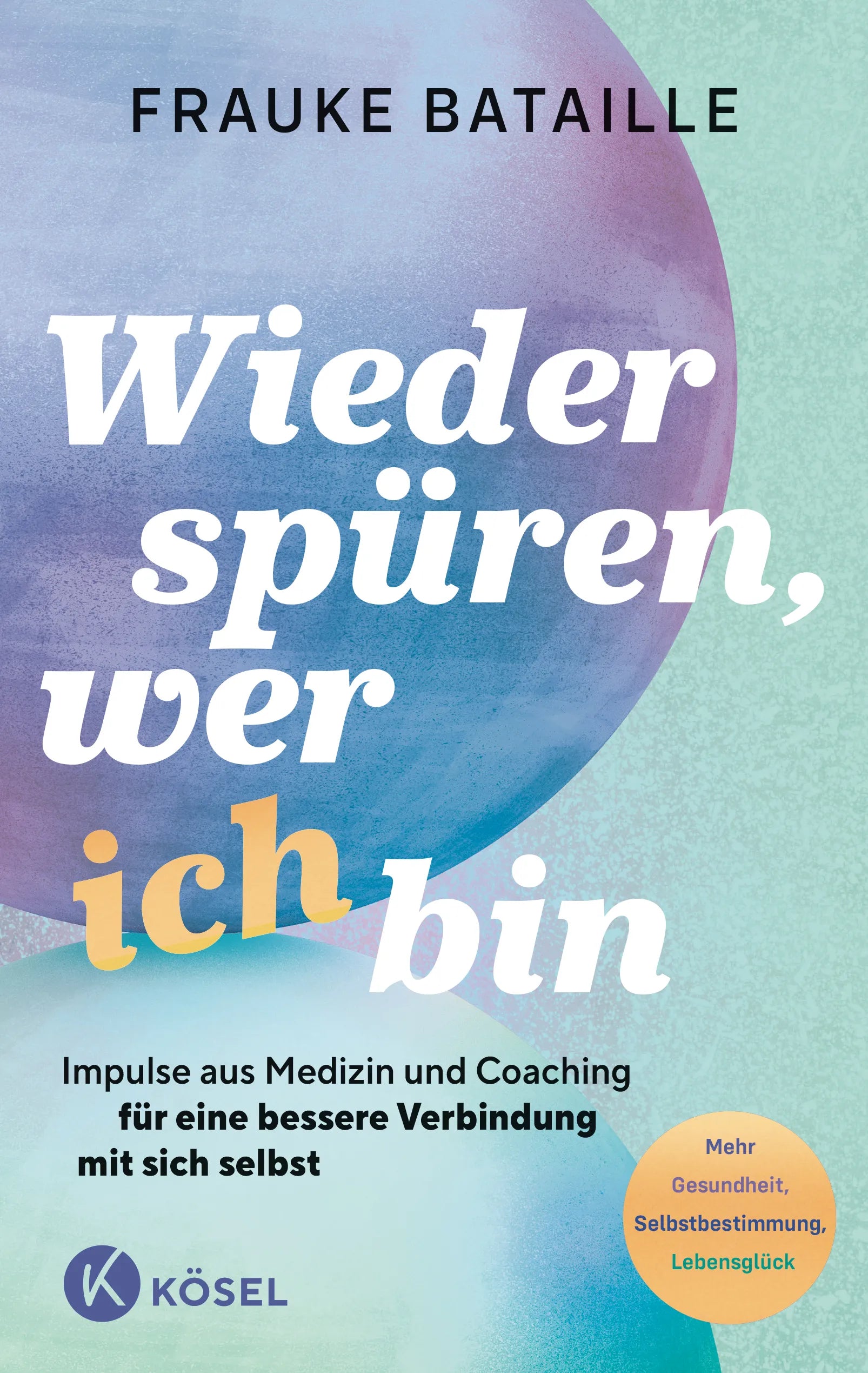Cover: Wieder spüren, wer ich bin (E-Book) von Frauke Bataille