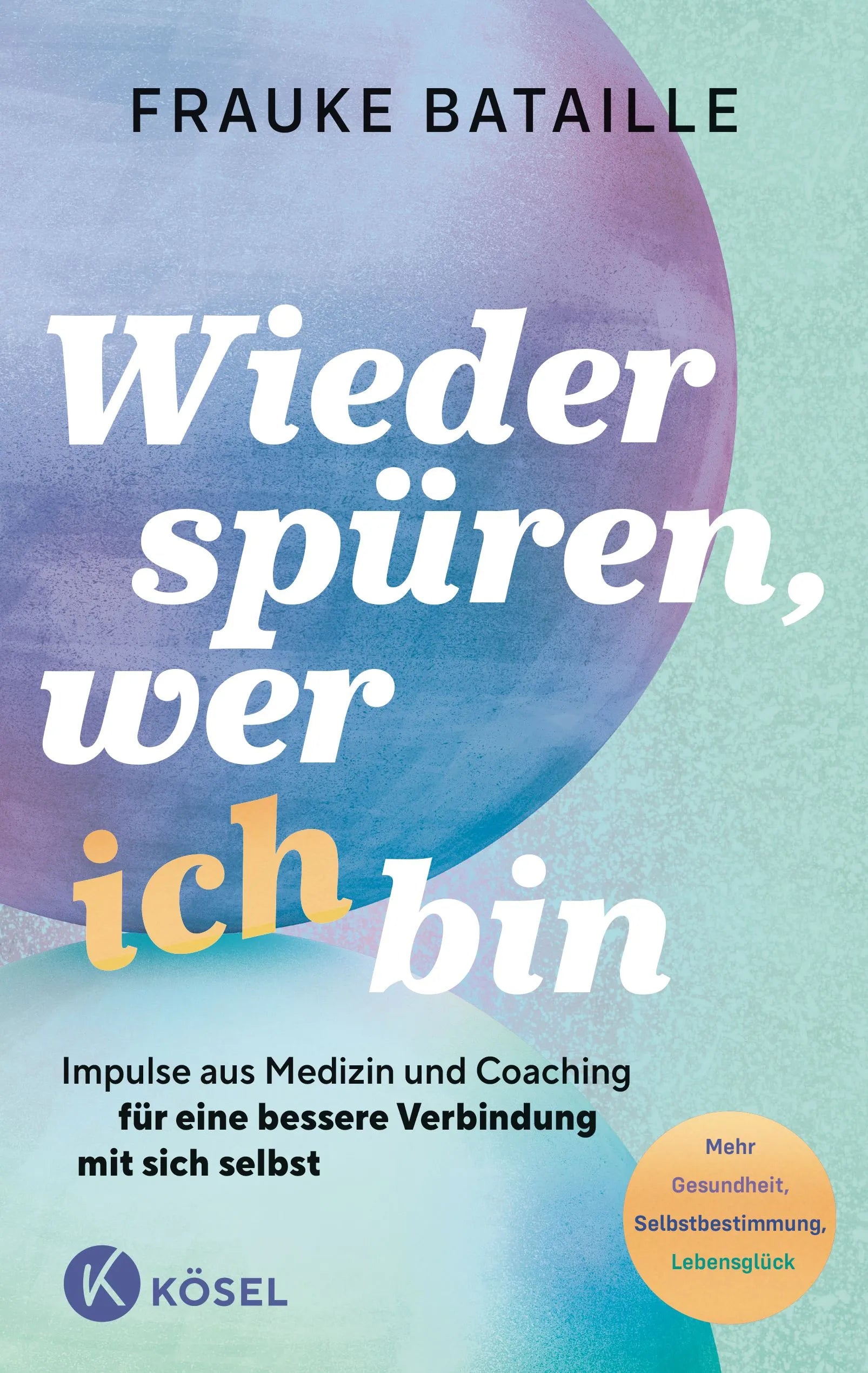 Cover: Wieder spüren, wer ich bin (Paperback) von Frauke Bataille
