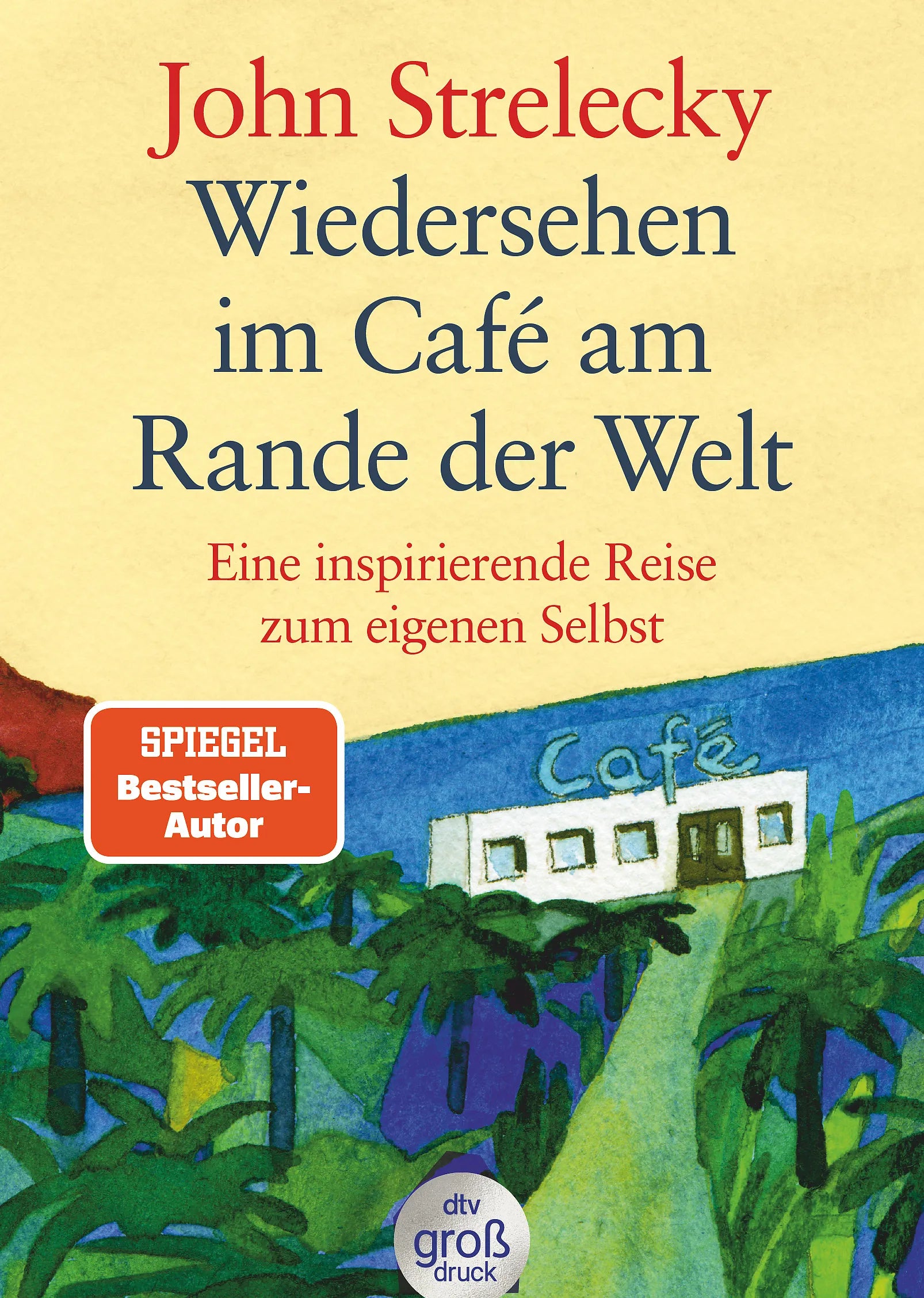 Buchcover von 'Wiedersehen im Café am Rande der Welt' - Taschenbuch von John Strelecky