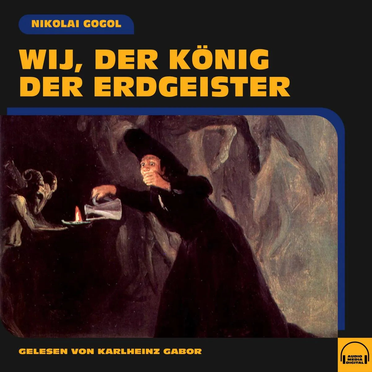 Cover: Wij, der König der Erdgeister (Hörbuch Download) von Nikolai Gogol