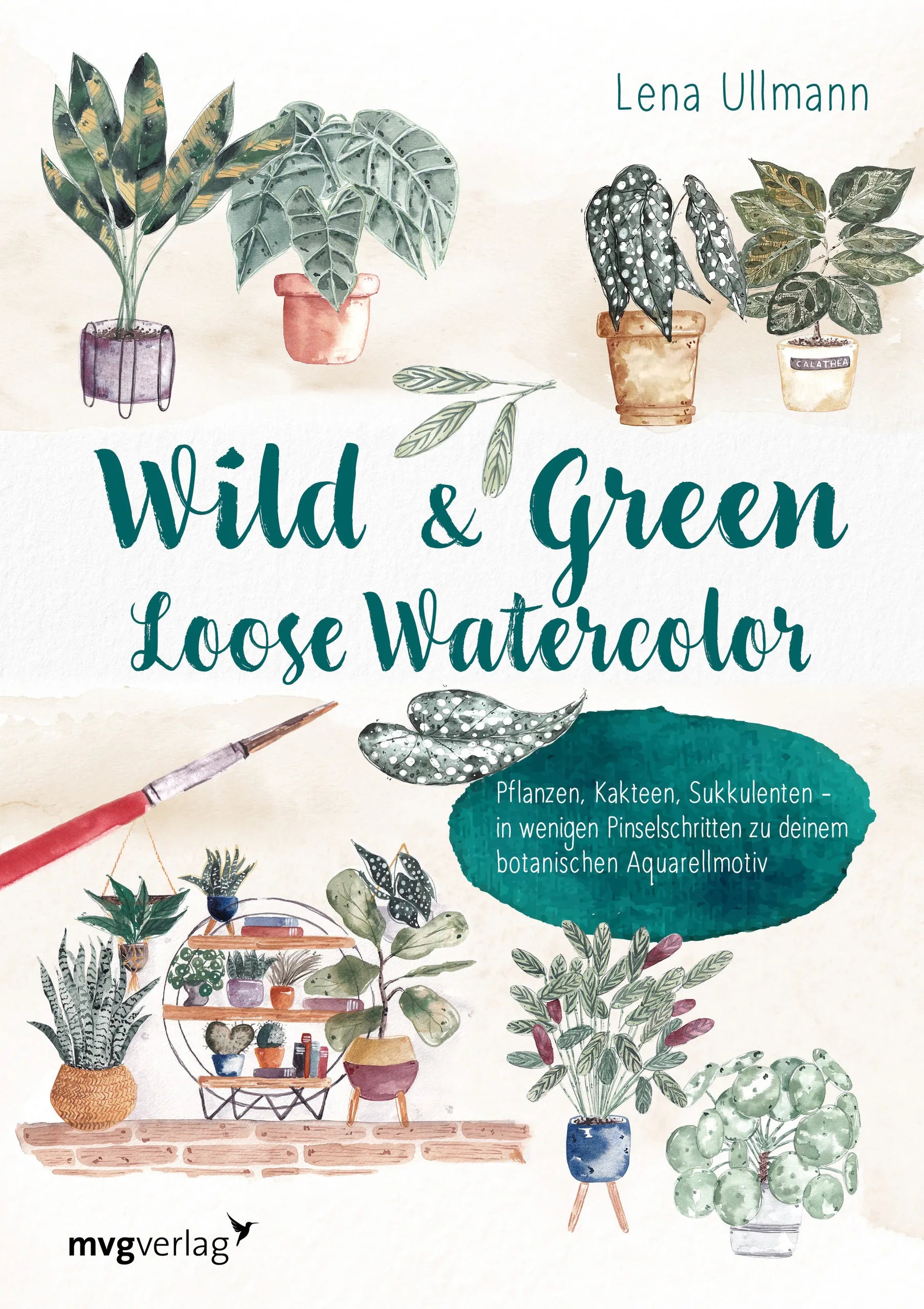 Buchcover von 'Wild and Green – Loose Watercolor' - Gebundene Ausgabe von Lena Ullmann