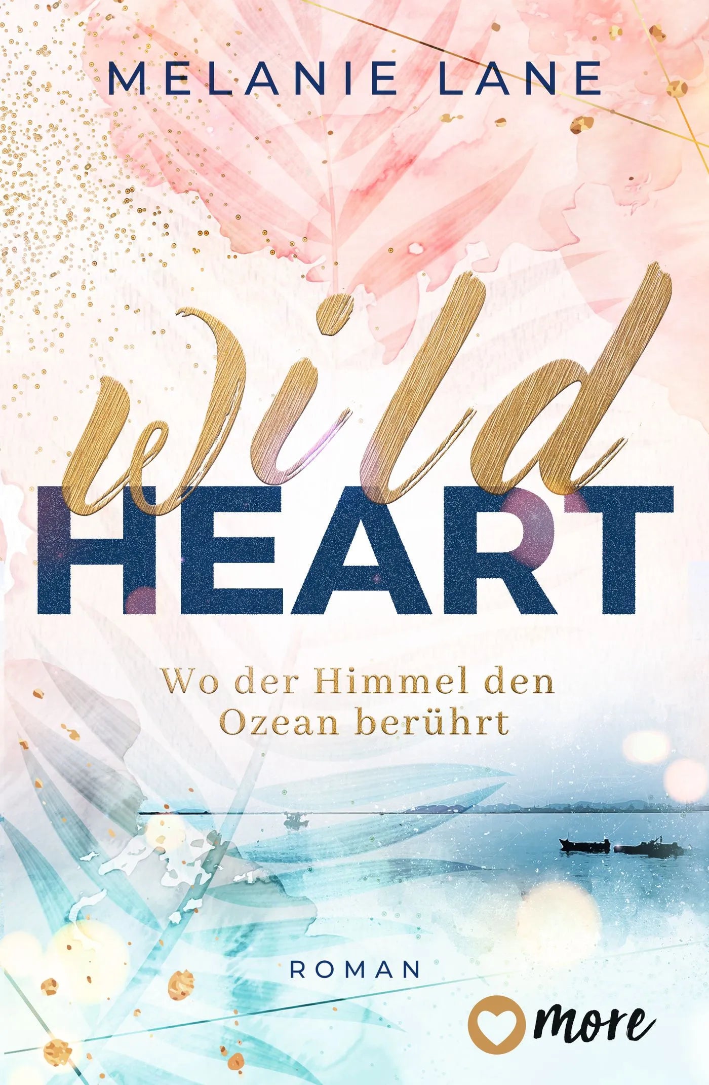 Buchcover von 'Wild Heart – Wo der Himmel den Ozean berührt' - Taschenbuch von Melanie Lane