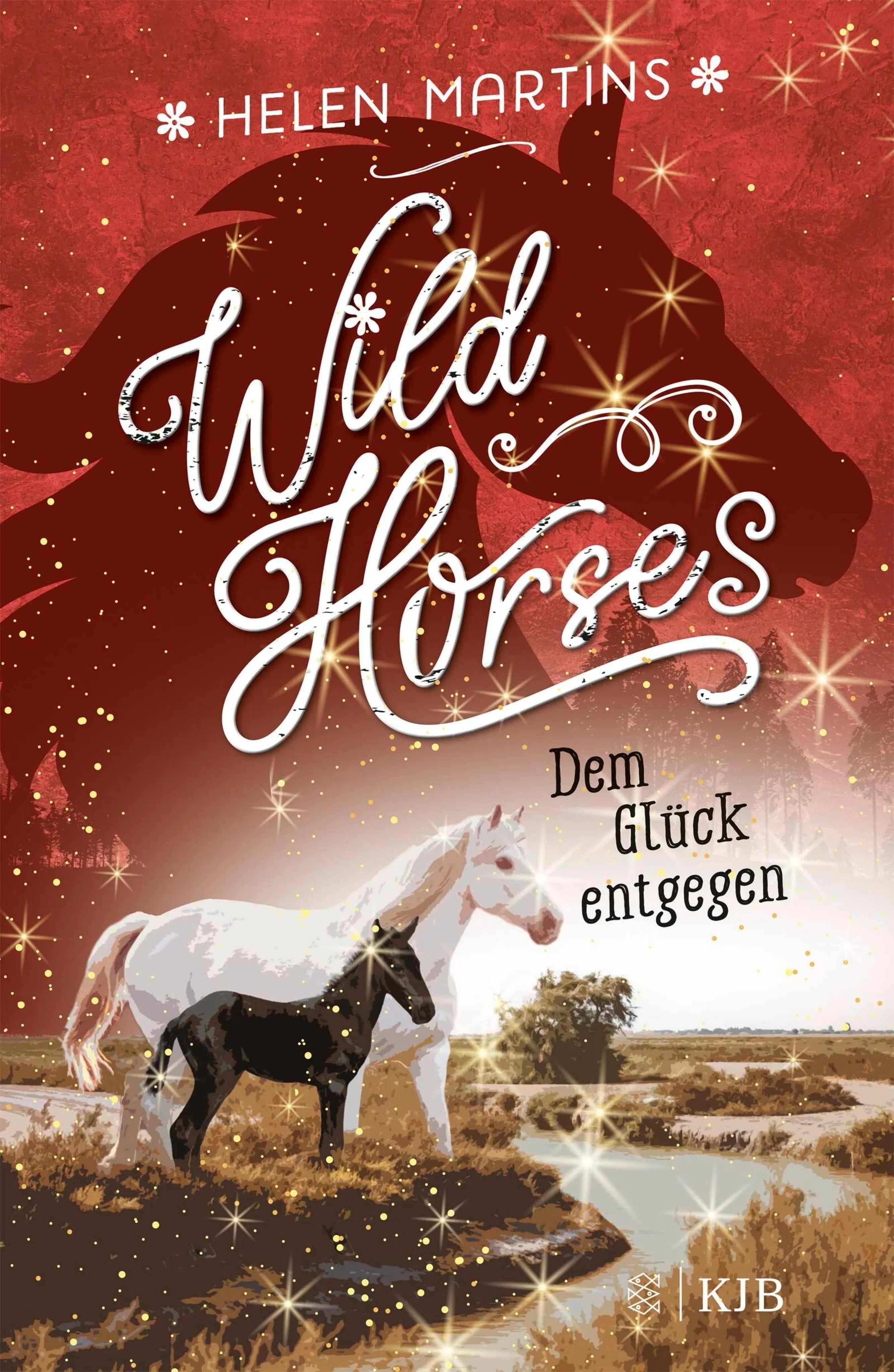 Cover: Wild Horses − Dem Glück entgegen (E-Book) von Helen Martins