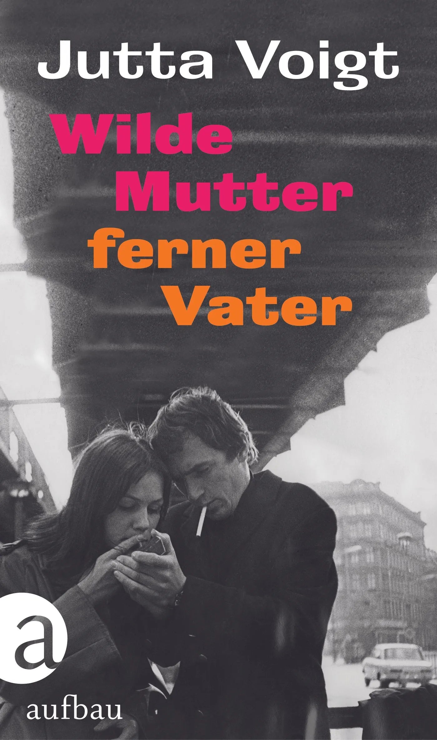 Buchcover von 'Wilde Mutter, ferner Vater' - Gebundene Ausgabe von Jutta Voigt
