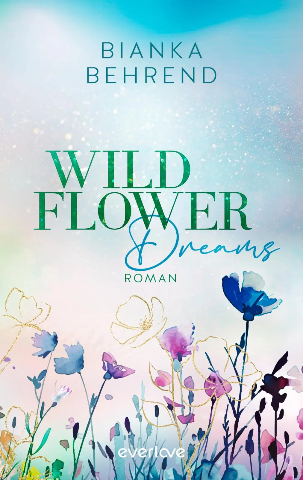Buchcover von 'Wildflower Dreams' - Paperback von Bianka Behrend