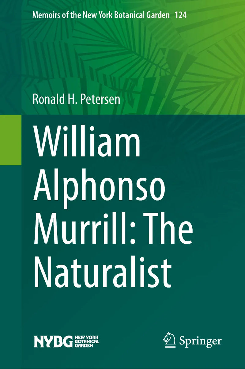 William Alphonso Murrill: The Naturalist