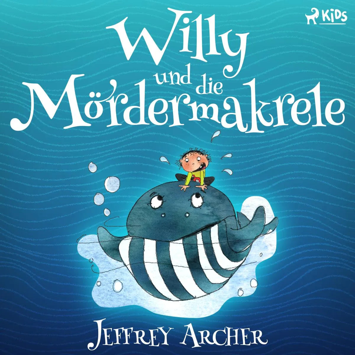 Cover: Willy und die Mördermakrele (Hörbuch Download) von Jeffrey Archer