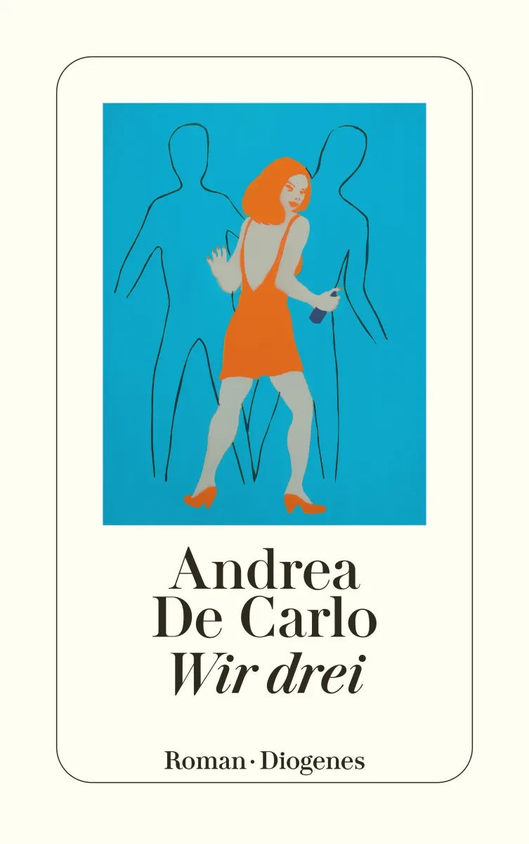 Buchcover von 'Wir drei' - Taschenbuch von Andrea De Carlo
