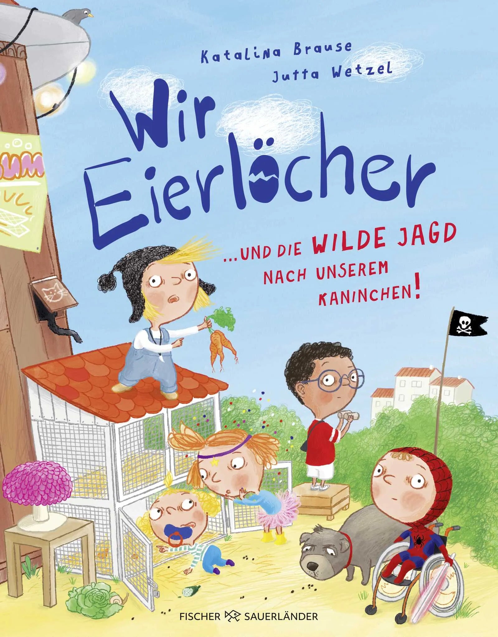 Buchcover von 'Wir Eierlöcher ... und die wilde Jagd nach unserem Kaninchen!' - Gebundene Ausgabe von Katalina Brause