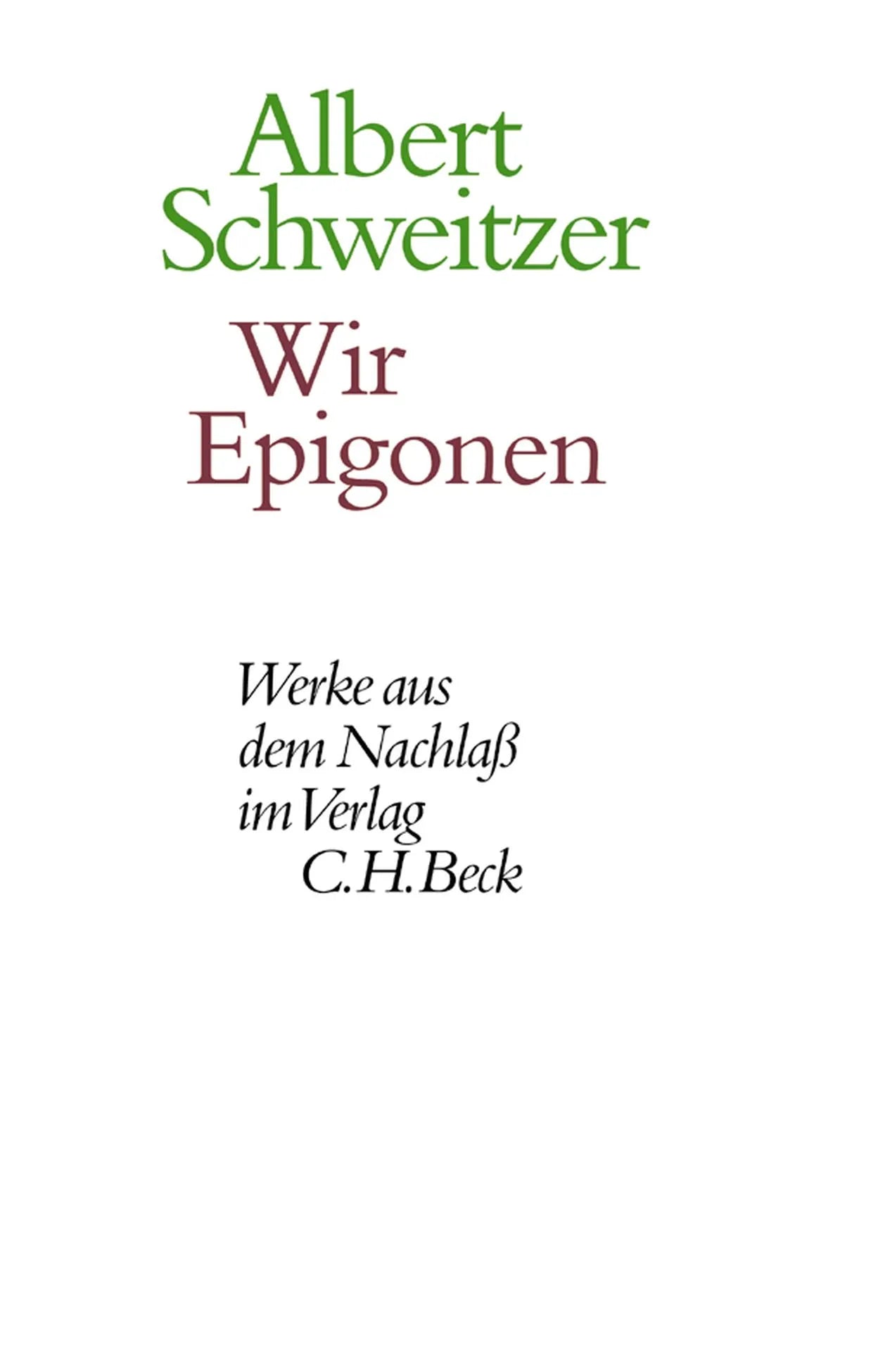 Buchcover von 'Wir Epigonen' - Gebundene Ausgabe von Albert Schweitzer