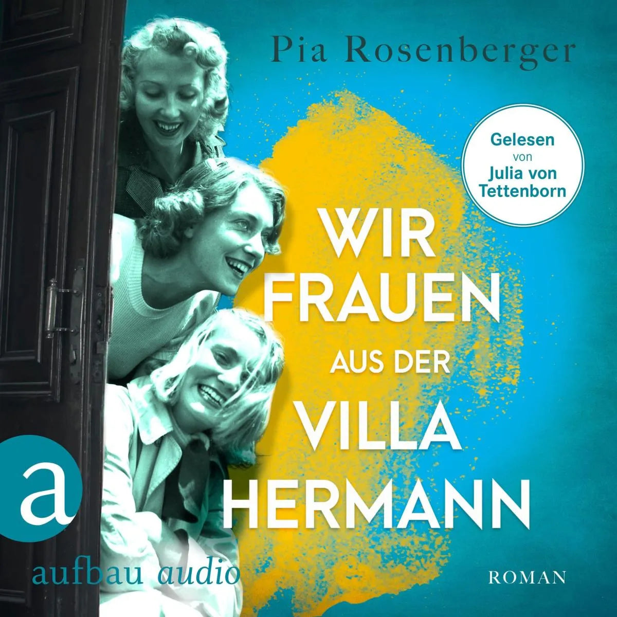 Cover: Wir Frauen aus der Villa Hermann (Hörbuch Download) von Pia Rosenberger