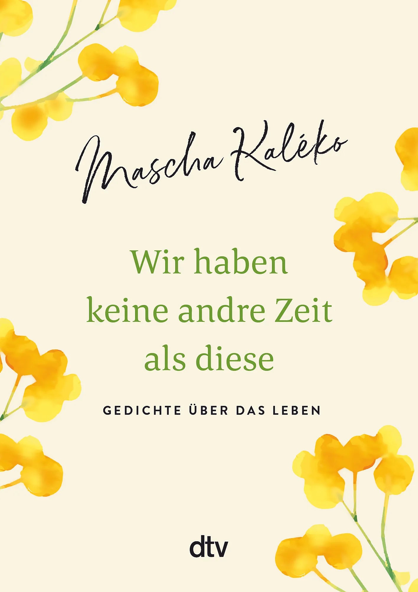 Cover: Wir haben keine andre Zeit als diese (Hardcover) von Mascha Kaléko