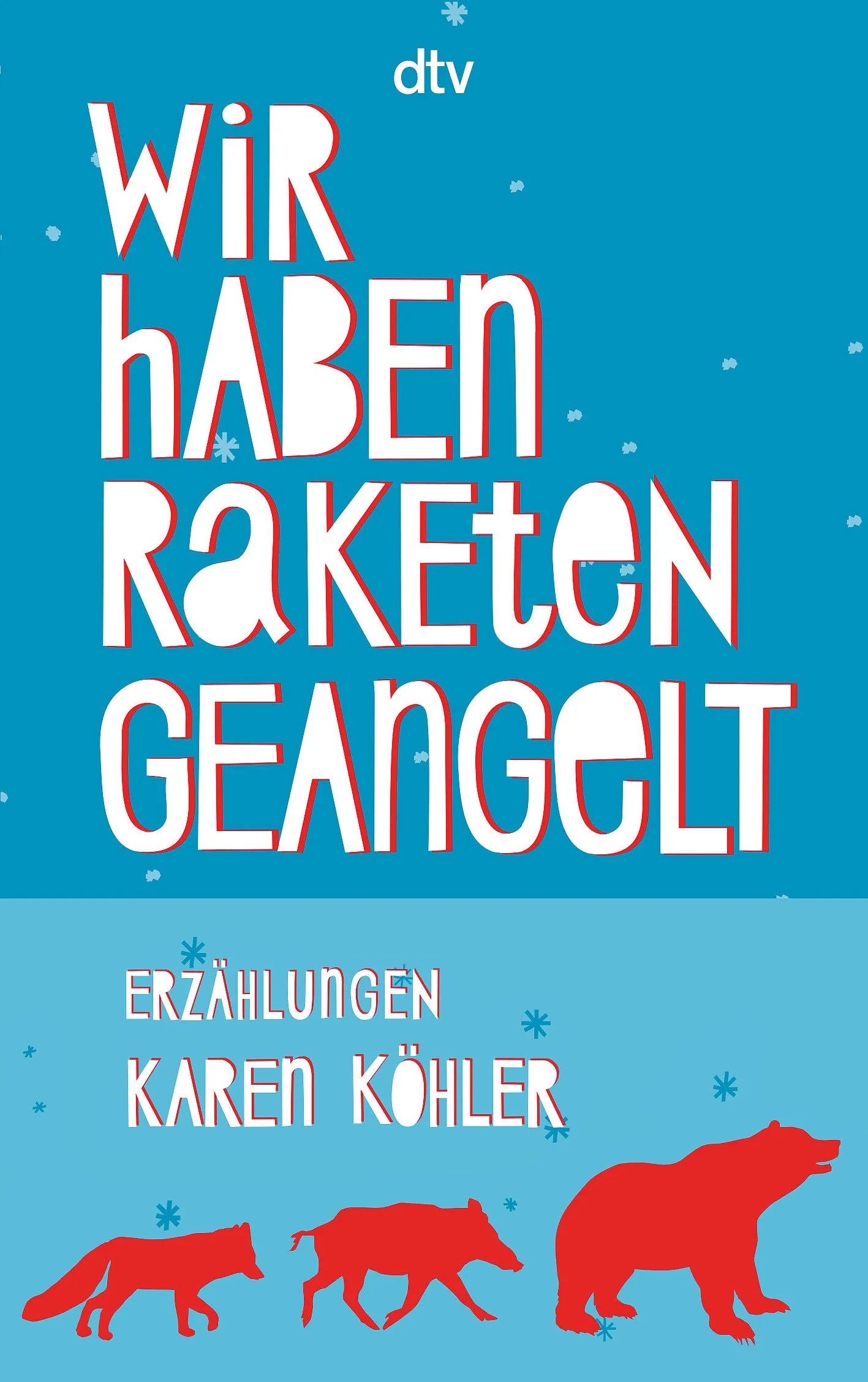 Buchcover von 'Wir haben Raketen geangelt' - Taschenbuch von Karen Köhler