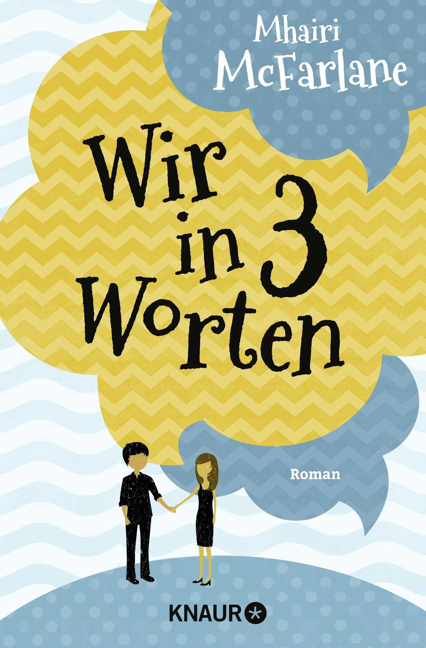 Buchcover von 'Wir in drei Worten' - Taschenbuch von Mhairi McFarlane