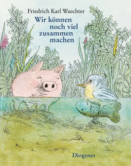 Buchcover von 'Wir können noch viel zusammen machen' - Gebundene Ausgabe von F.K. Waechter