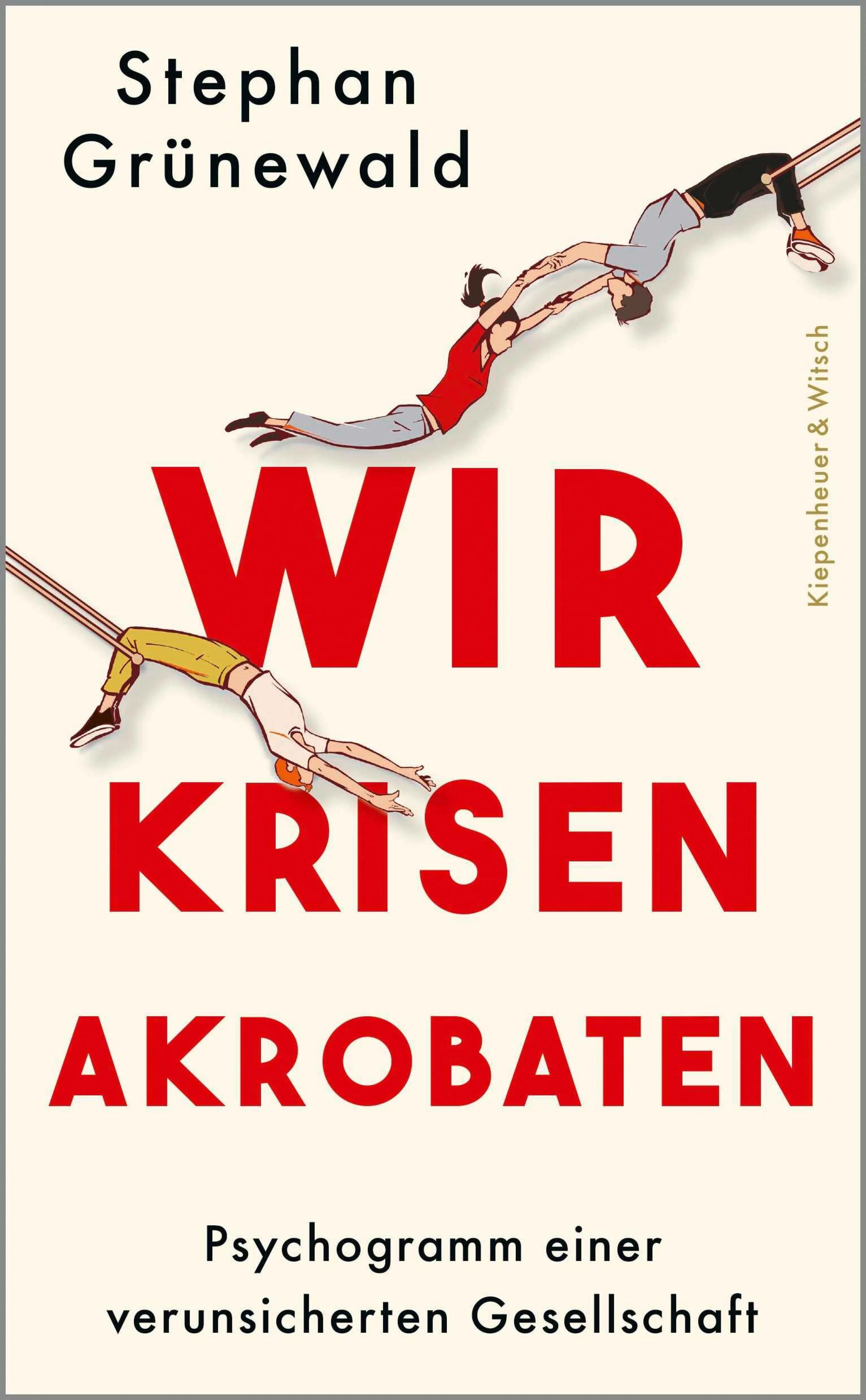 Cover: Wir Krisenakrobaten (E-Book) von Stephan Grünewald