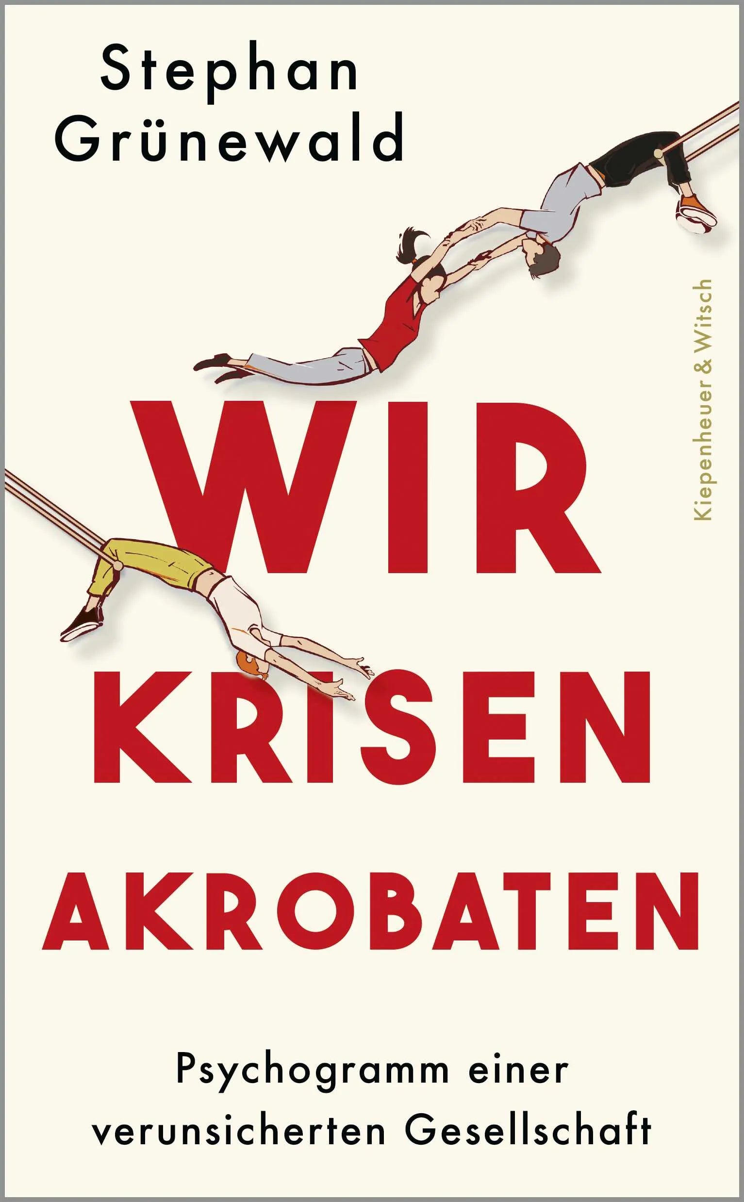 Buchcover von 'Wir Krisenakrobaten' - Gebundene Ausgabe von Stephan Grünewald