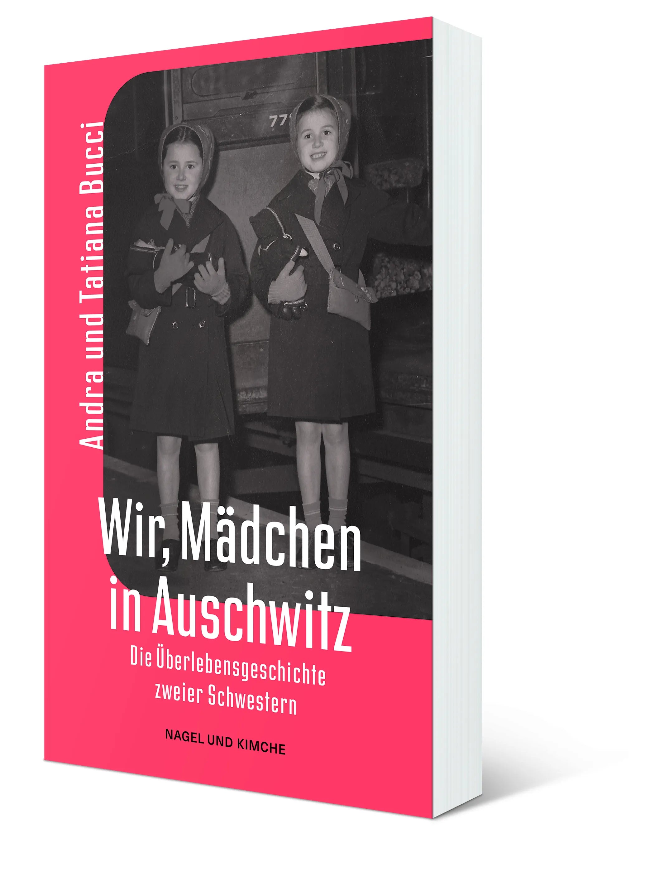 Andra Bucci - Wir, Mädchen in Auschwitz