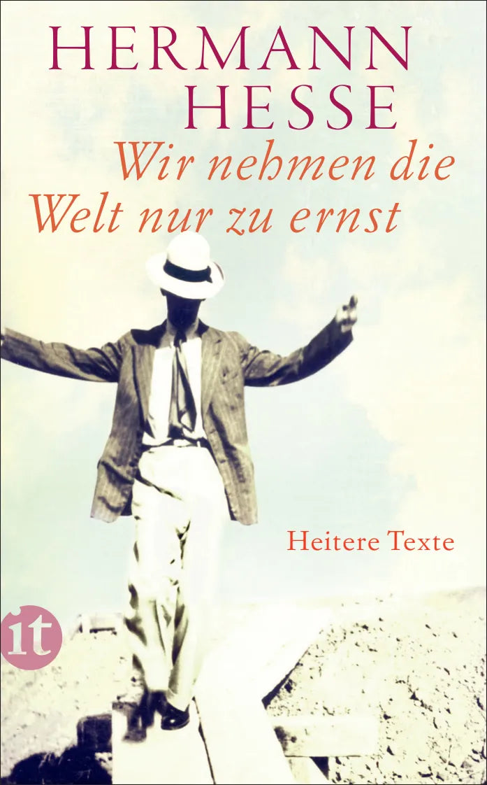 Buchcover von 'Wir nehmen die Welt nur zu ernst' - Taschenbuch von Hermann Hesse