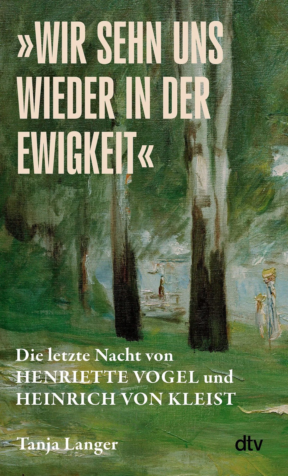 Cover: Wir sehn uns wieder in der Ewigkeit (Taschenbuch) von Tanja Langer