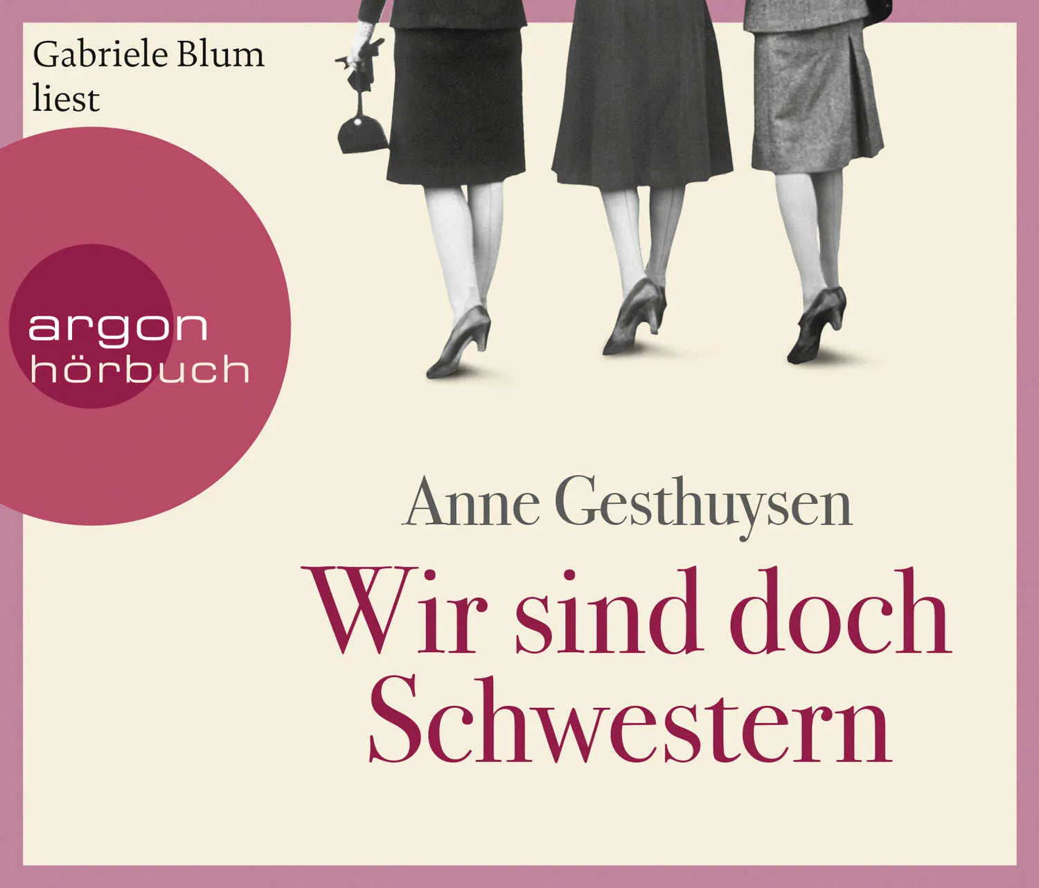 Buchcover von 'Wir sind doch Schwestern' - Hörbuch (CD) von Anne Gesthuysen