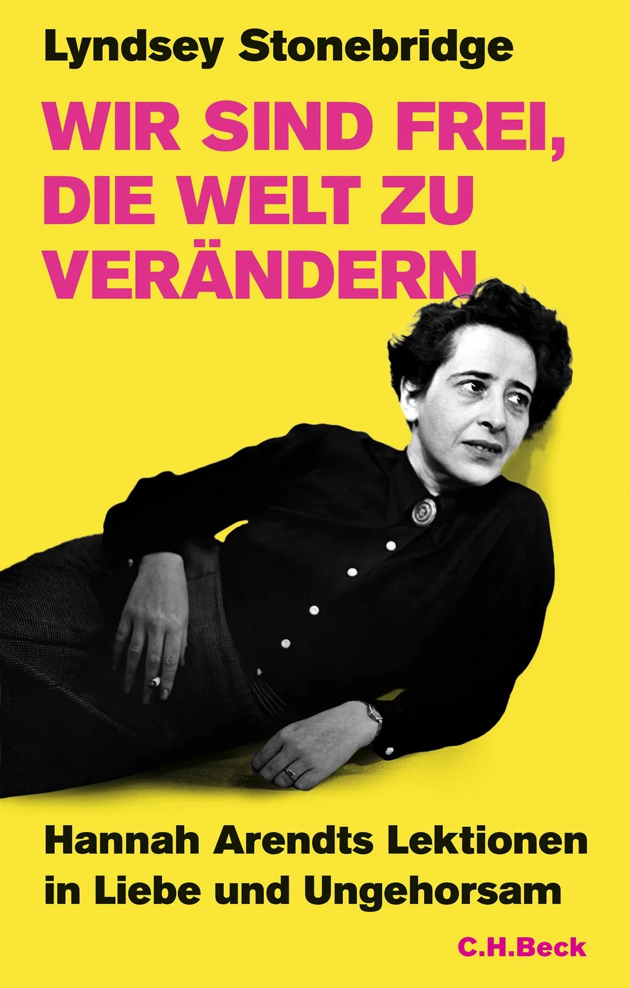 Buchcover von 'Wir sind frei, die Welt zu verändern' - Gebundene Ausgabe von Lyndsey Stonebridge