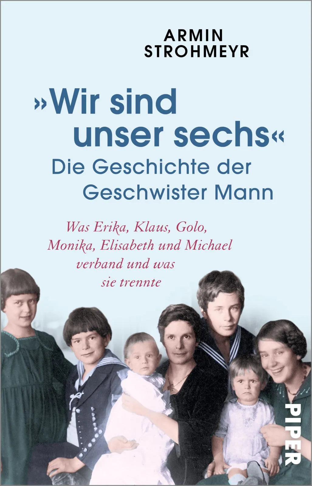 Buchcover von '»Wir sind unser sechs« – Die Geschichte der Geschwister Mann' - Taschenbuch von Armin Strohmeyr