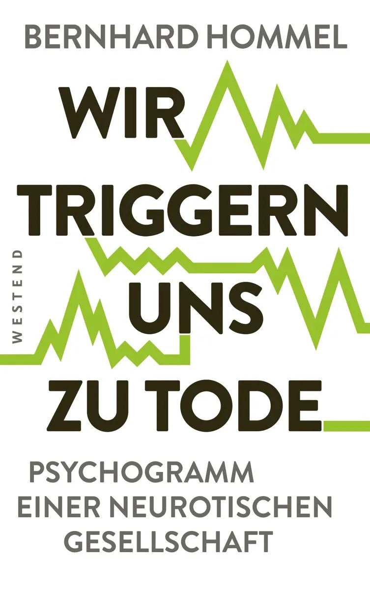 Cover: Wir triggern uns zu Tode (E-Book) von Bernhard Hommel