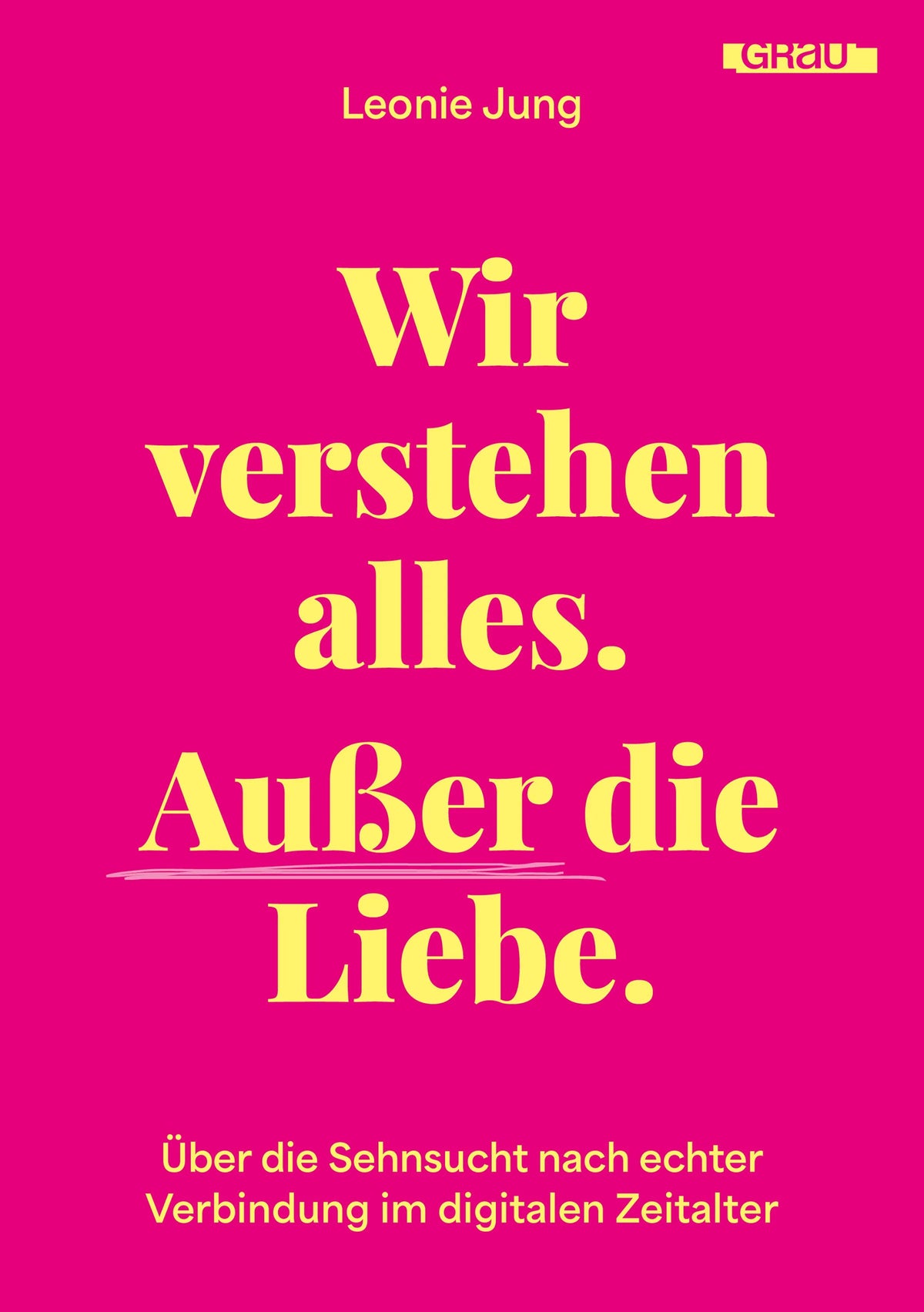 Cover: Wir verstehen alles. Außer die Liebe (Paperback) von Leonie Jung