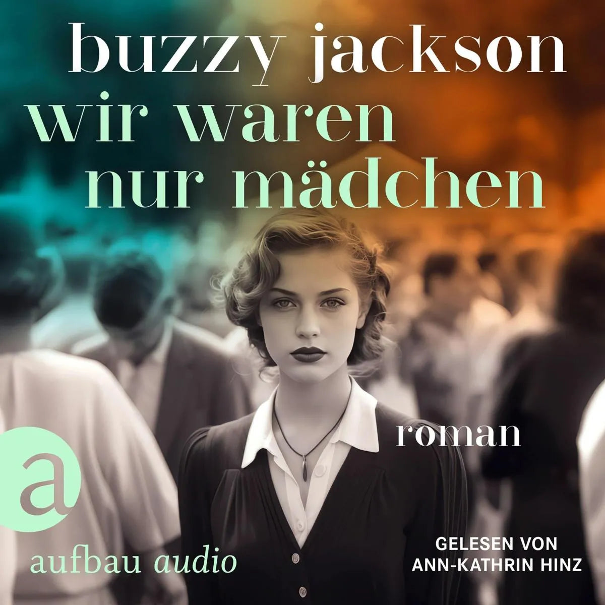 Cover: Wir waren nur Mädchen (Hörbuch Download) von Buzzy Jackson