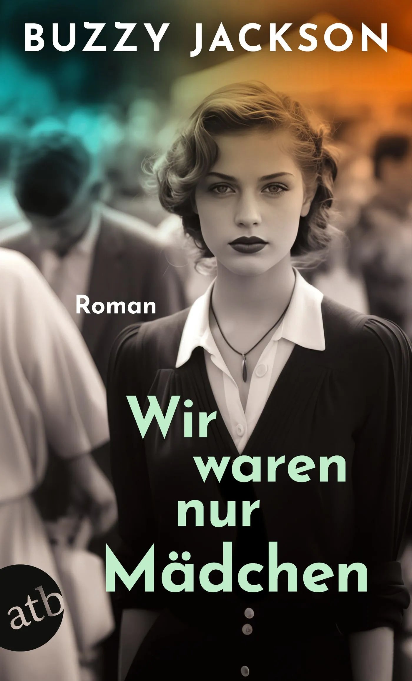 Buchcover von 'Wir waren nur Mädchen' - Taschenbuch von Buzzy Jackson