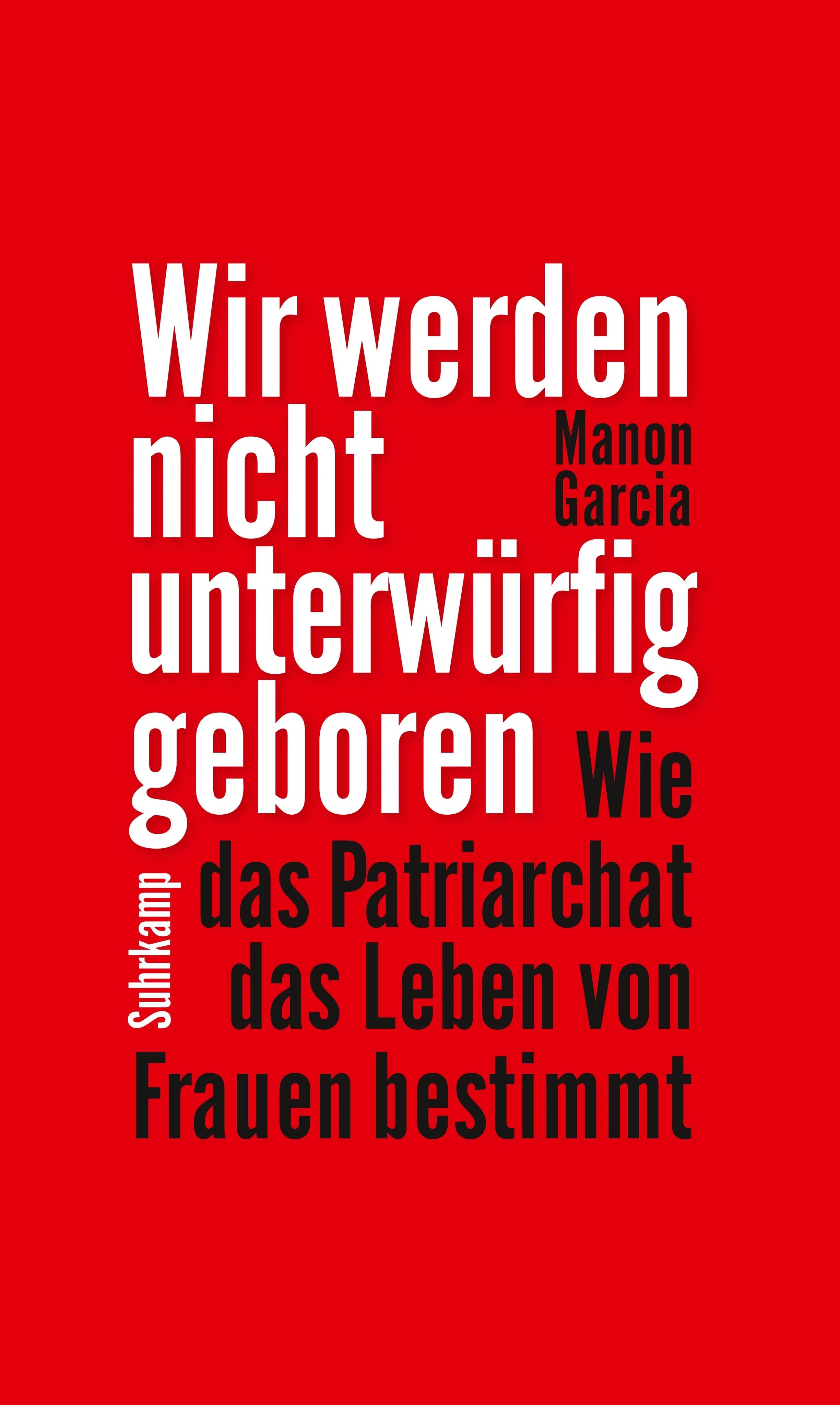 Buchcover von 'Wir werden nicht unterwürfig geboren' - Gebundene Ausgabe von Manon Garcia