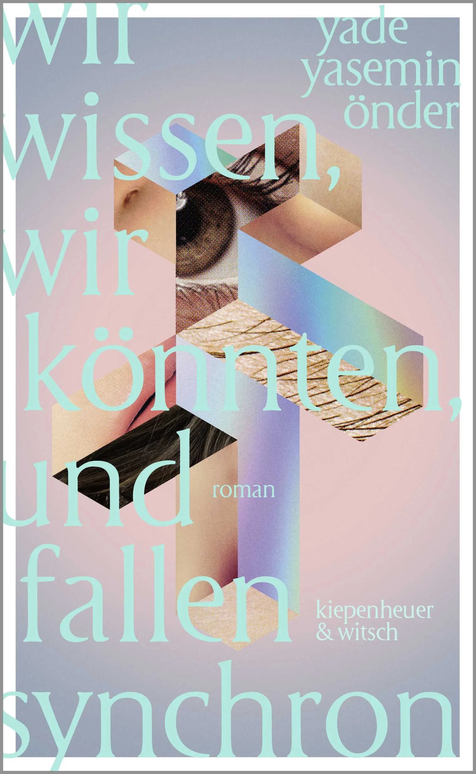 Buchcover von 'Wir wissen, wir könnten, und fallen synchron' - Gebundene Ausgabe von Yade Yasemin Önder