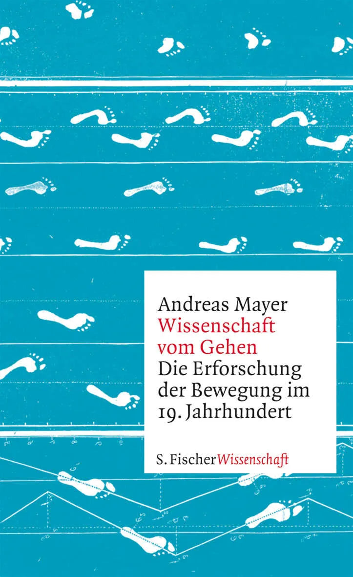 Buchcover von 'Wissenschaft vom Gehen' - Gebundene Ausgabe von Andreas Mayer