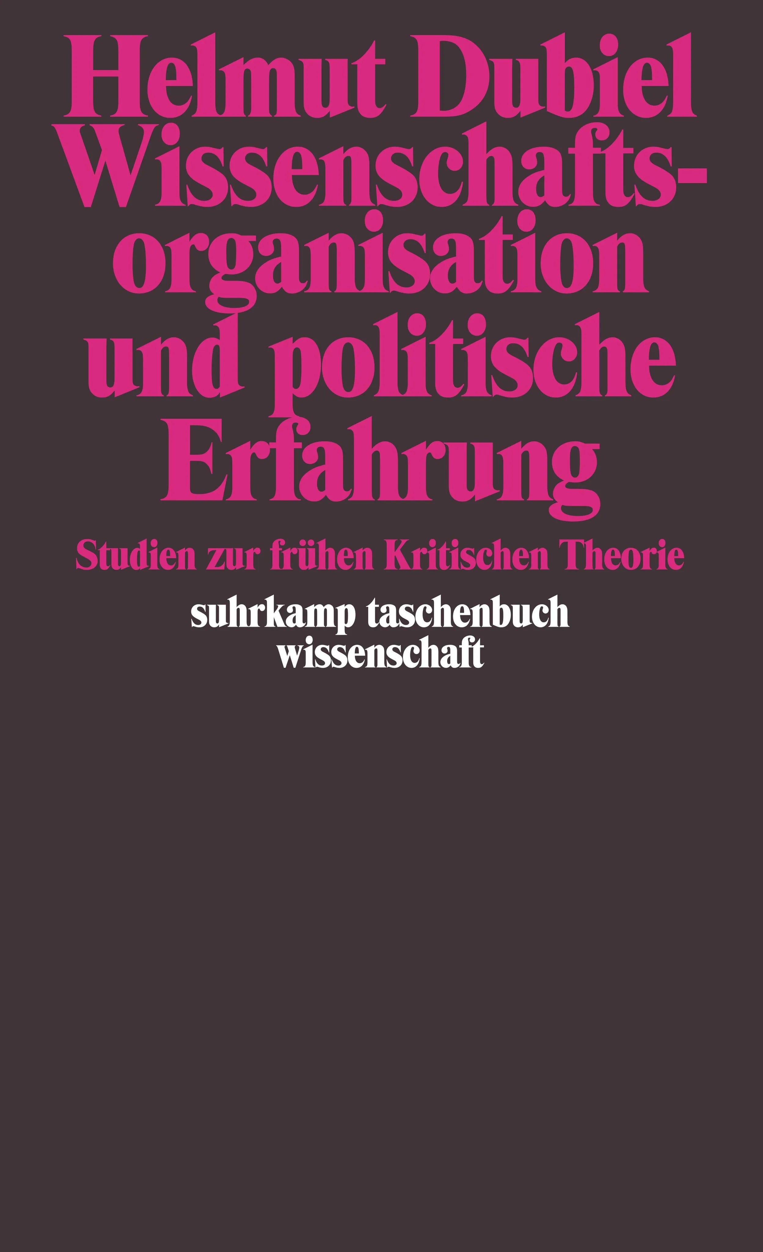 Buchcover von 'Wissenschaftsorganisation und politische Erfahrung' - Taschenbuch von Helmut Dubiel