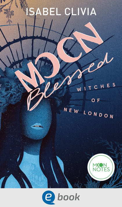 Cover: Witches of New London 2. Moonblessed (E-Book) von Isabel Clivia