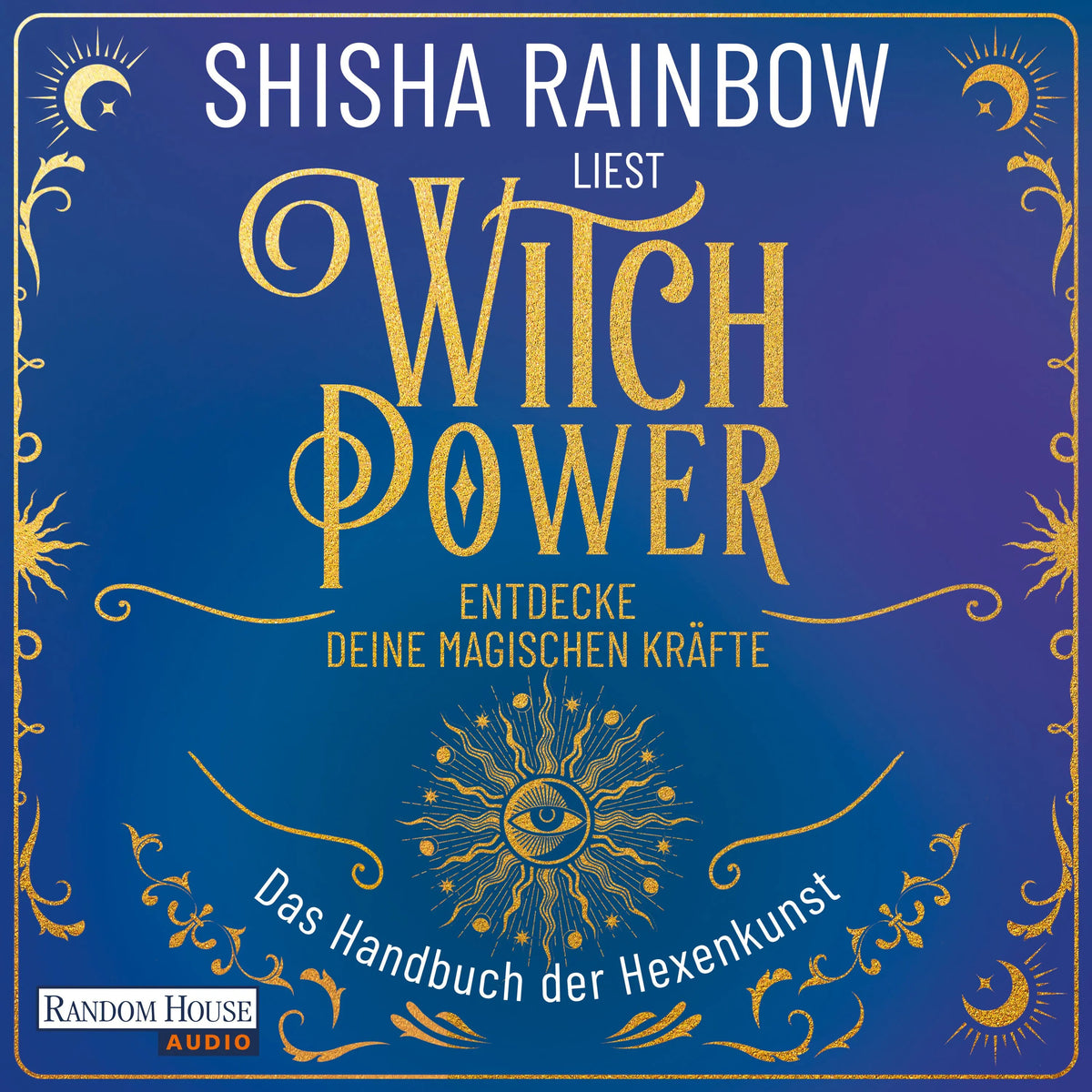 Cover: WitchPower - Entdecke deine magischen Kräfte (Hörbuch Download) von Shisha Rainbow