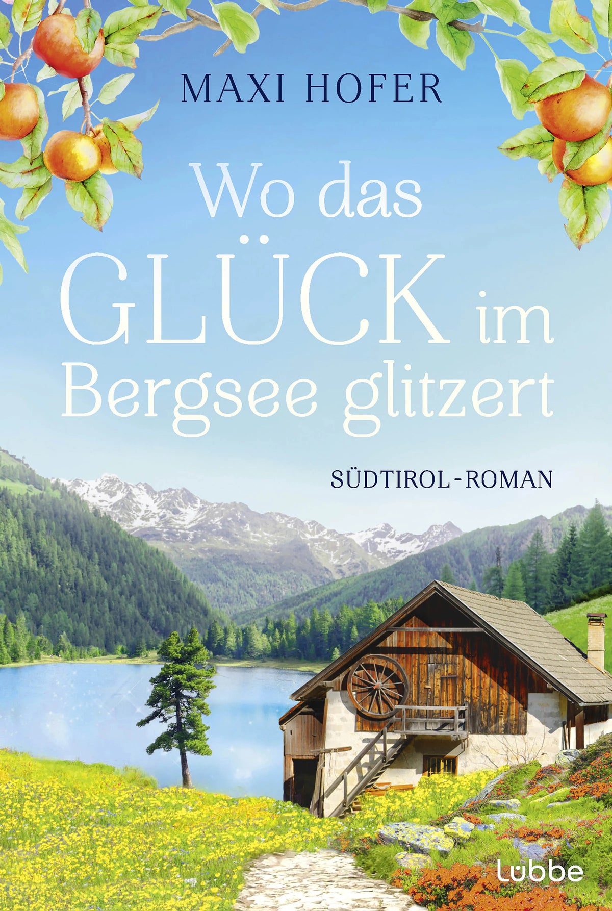 Cover: Wo das Glück im Bergsee glitzert (E-Book) von Maxi Hofer