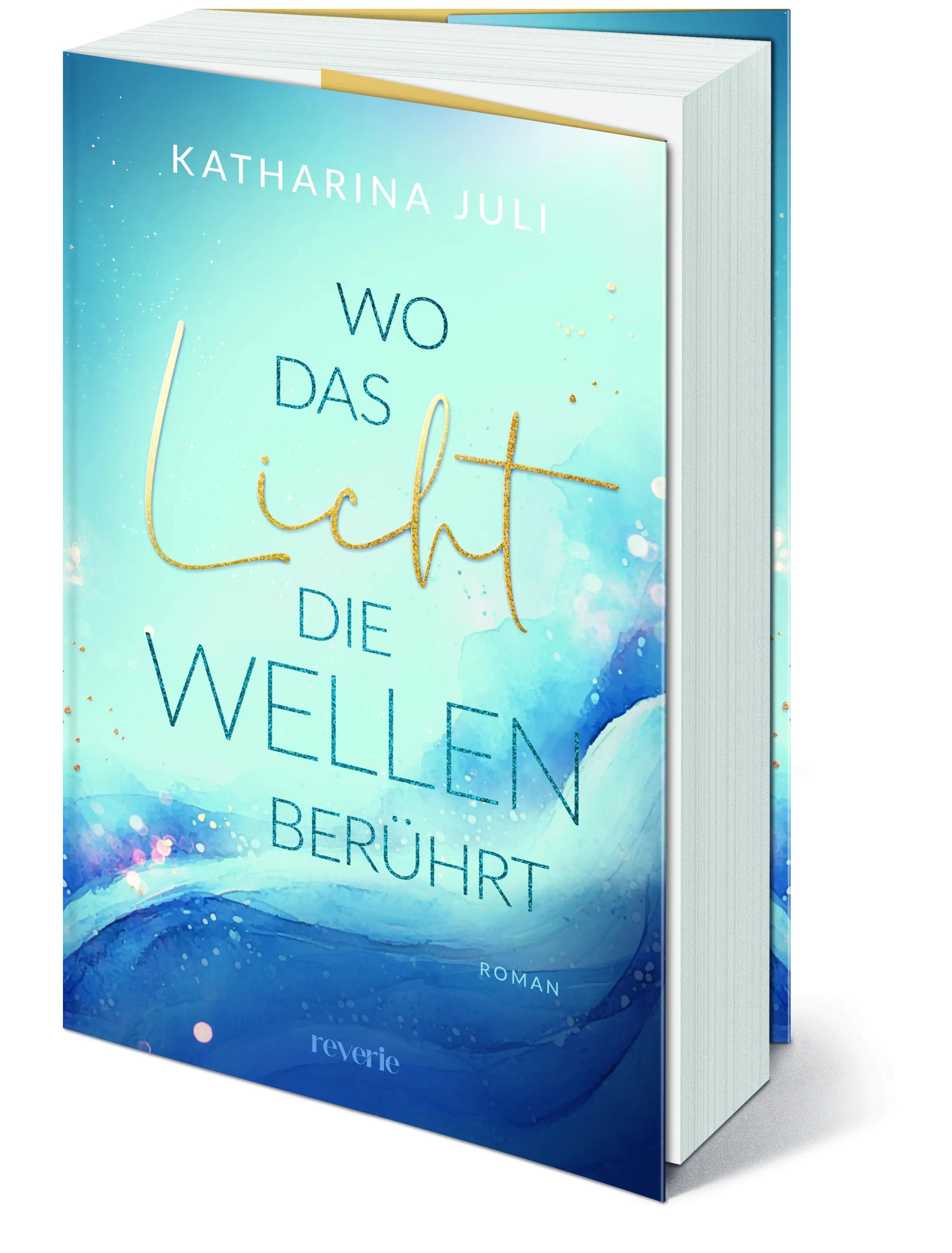 Katharina Juli - Wo das Licht die Wellen berührt