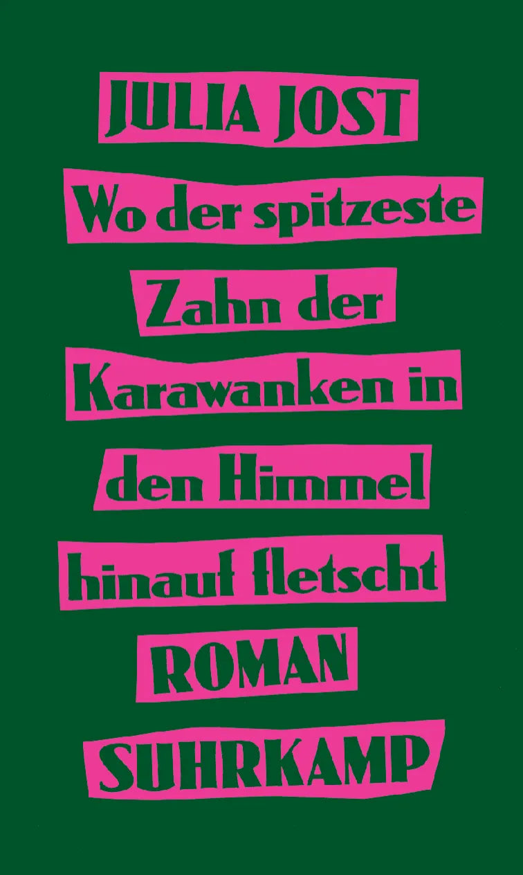 Buchcover von 'Wo der spitzeste Zahn der Karawanken in den Himmel hinauf fletscht' - Gebundene Ausgabe von Julia Jost