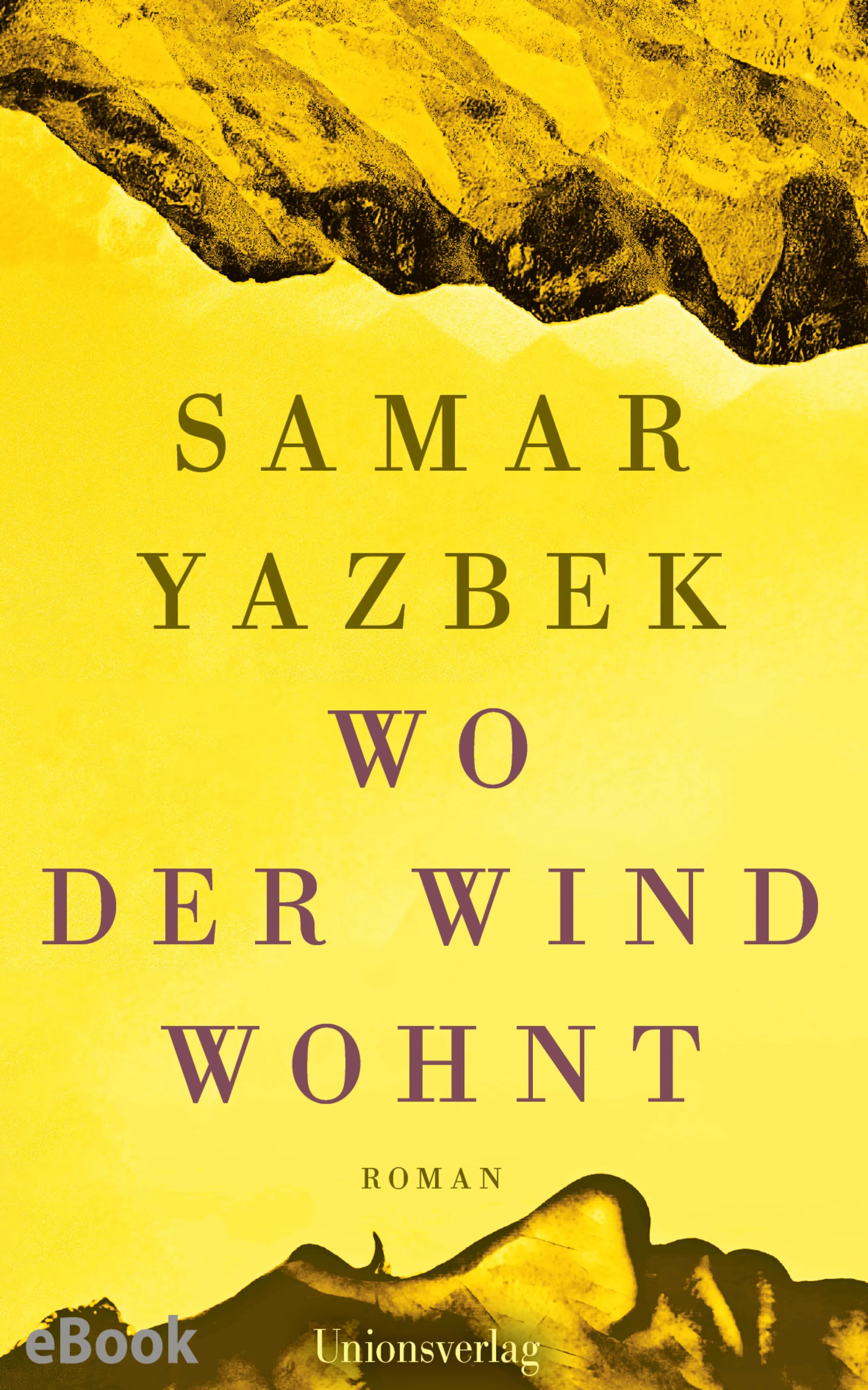 Cover: Wo der Wind wohnt (E-Book) von Samar Yazbek
