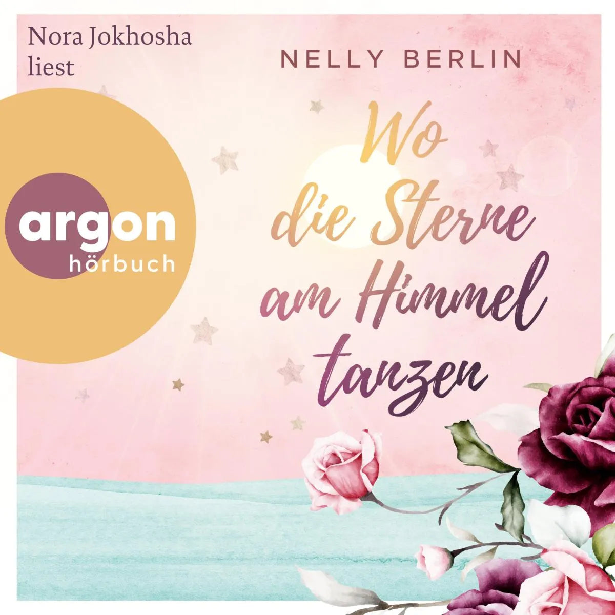 Cover: Wo die Sterne am Himmel tanzen (Hörbuch Download) von Nelly Berlin