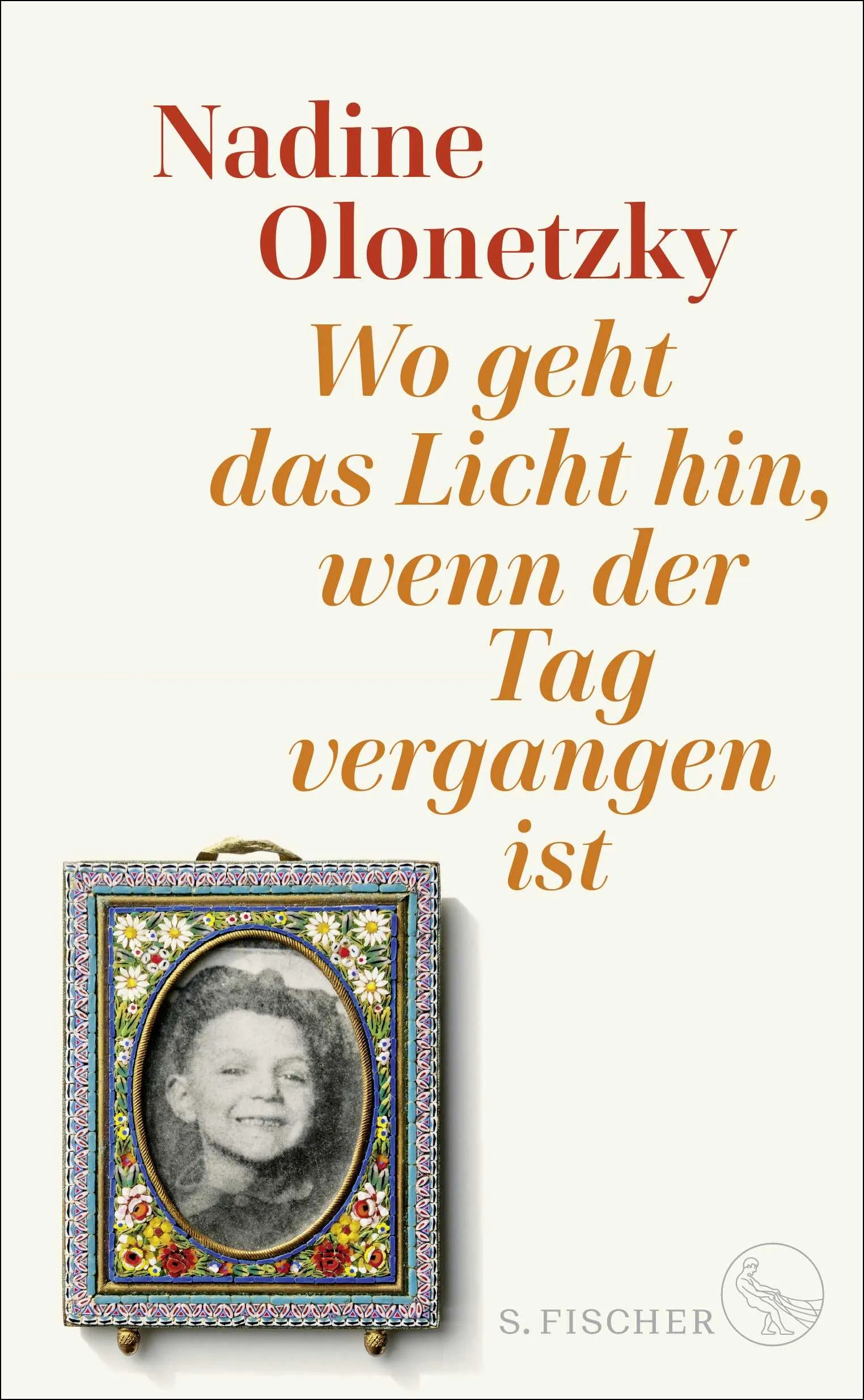 Buchcover von 'Wo geht das Licht hin, wenn der Tag vergangen ist' - Gebundene Ausgabe von Nadine Olonetzky
