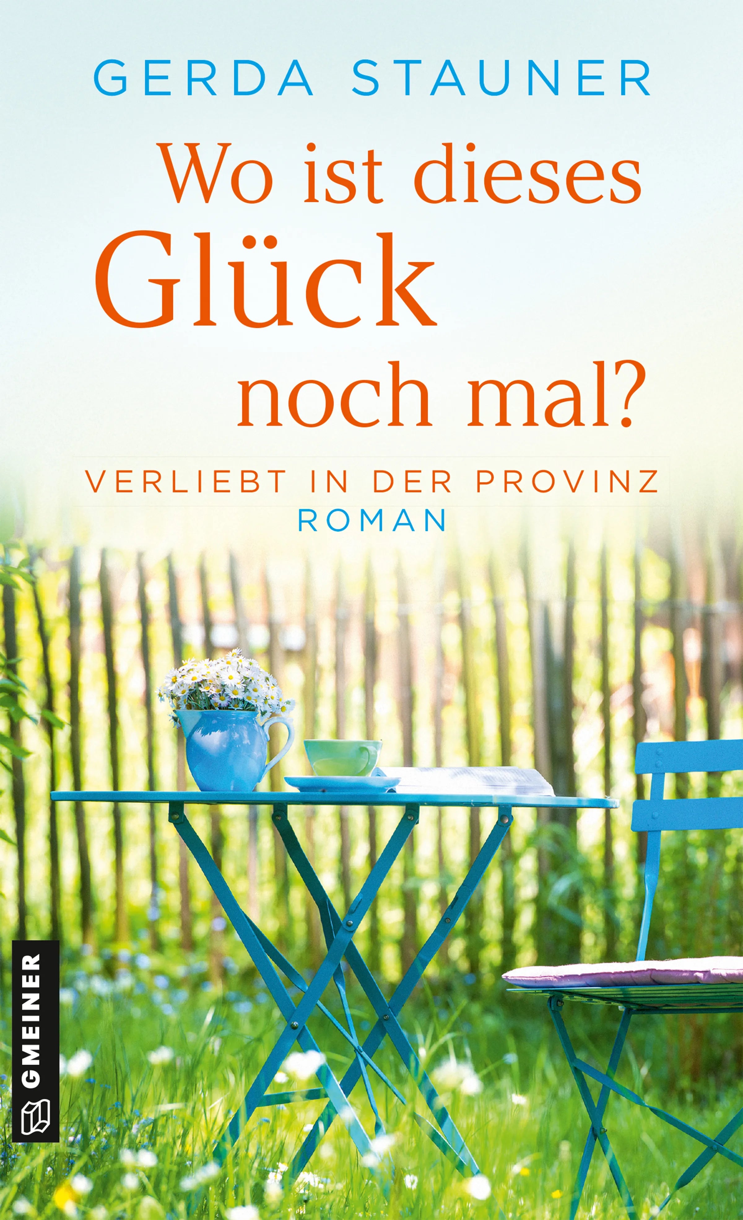 Cover: Wo ist dieses Glück noch mal? (E-Book) von Gerda Stauner