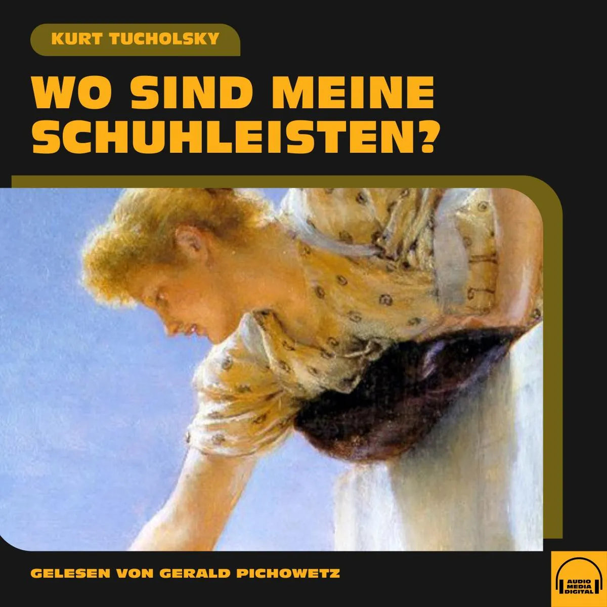 Cover: Wo sind meine Schuhleisten? (Hörbuch Download) von Kurt Tucholsky