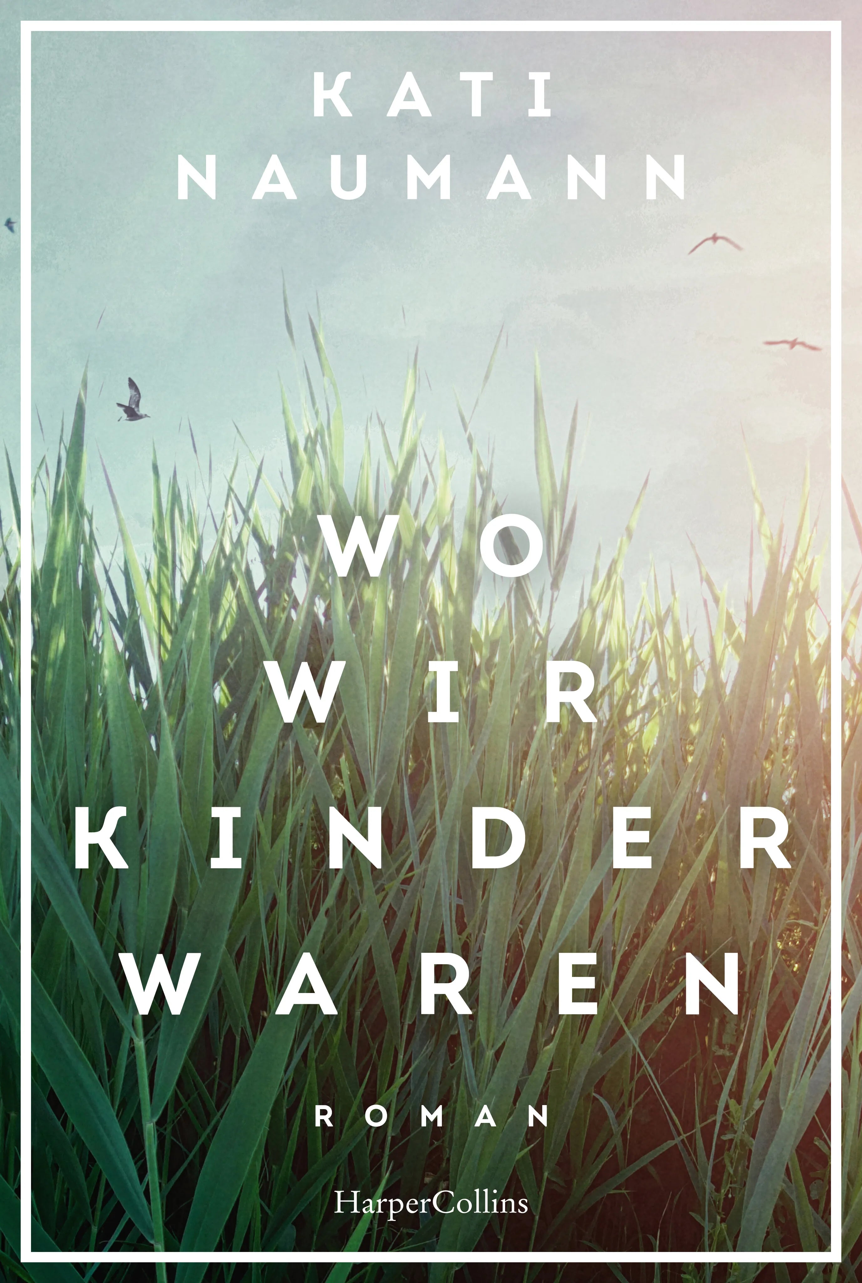Cover: Wo wir Kinder waren (Taschenbuch) von Kati Naumann