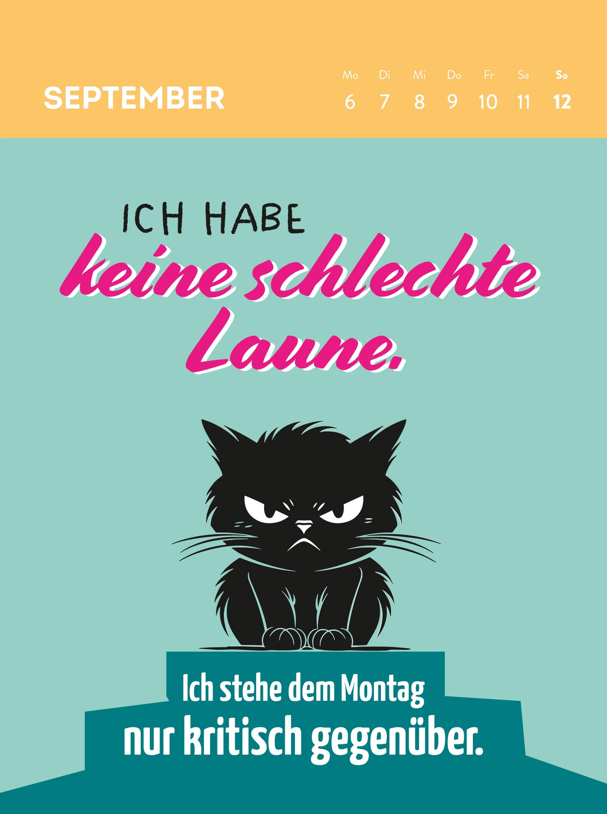 Wochenkalender 2027: Heute ist ein guter Tag – um mich in Ruhe zu lassen – Ansicht